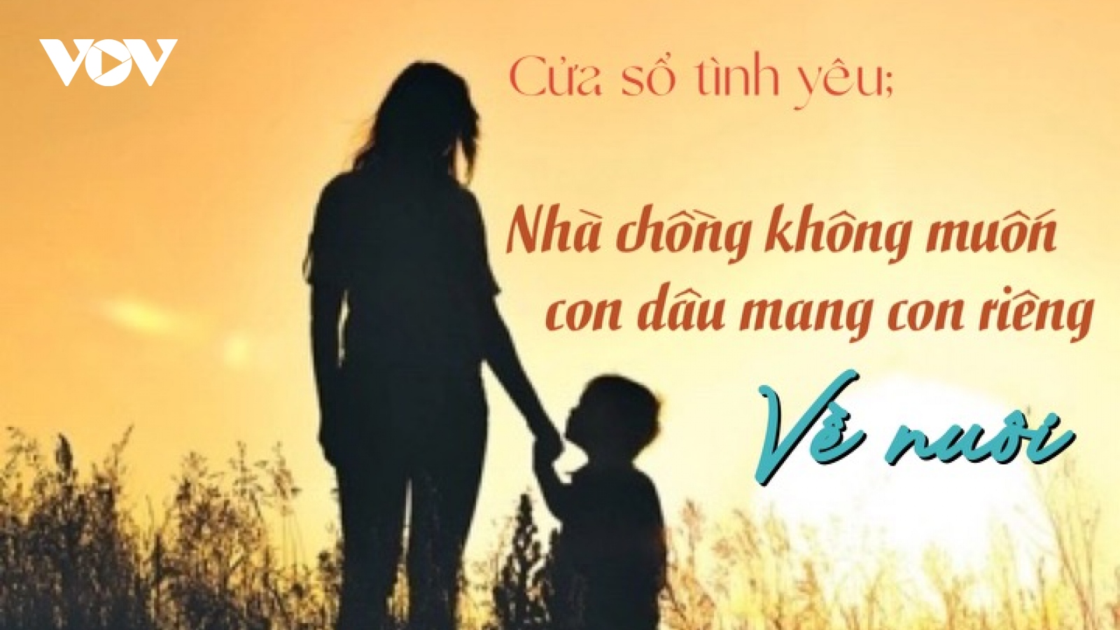 Bế tắc khi nhà chồng phản đối mang con riêng về nuôi